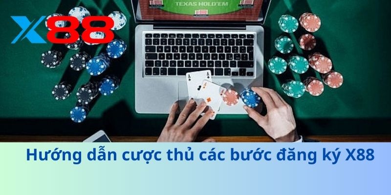 Đăng Ký X88: Hướng Dẫn Chi Tiết Tạo Tài Khoản Và Trải Nghiệm 3 Hướng dẫn cược thủ các bước đăng ký X88