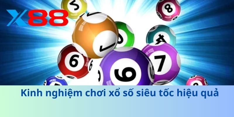 Xổ Số Siêu Tốc - Cách Chơi Thần Tốc, Trúng Lớn Ngay Lần Đầu 4 Kinh nghiệm chơi xổ số siêu tốc hiệu quả