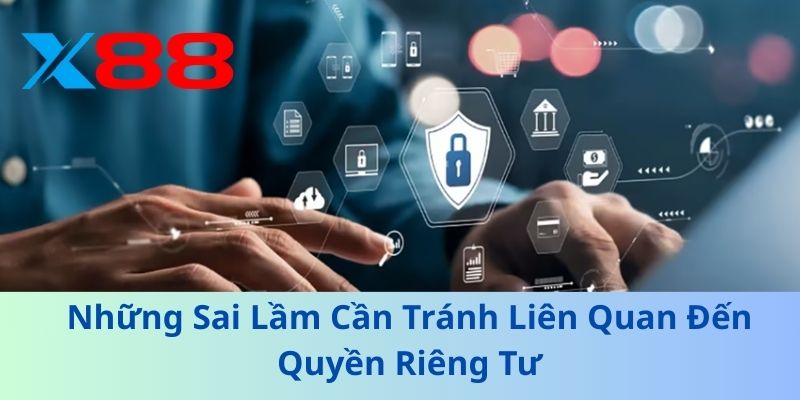 Quyền Riêng Tư Của Người Chơi Trong Nhà Cái 3 Những Sai Lầm Cần Tránh Liên Quan Đến Quyền Riêng Tư